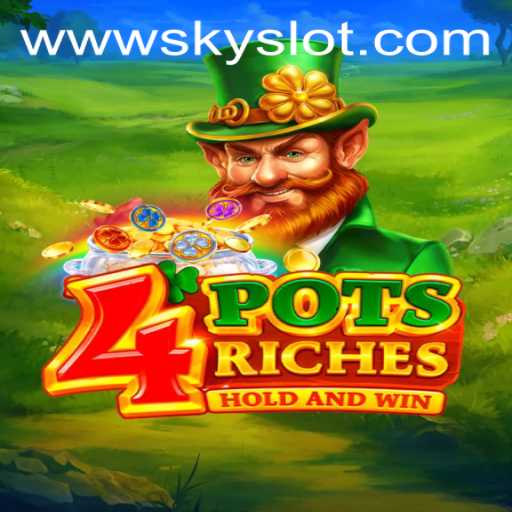 4potsriches: Dive into the Exciting World of SkySlot