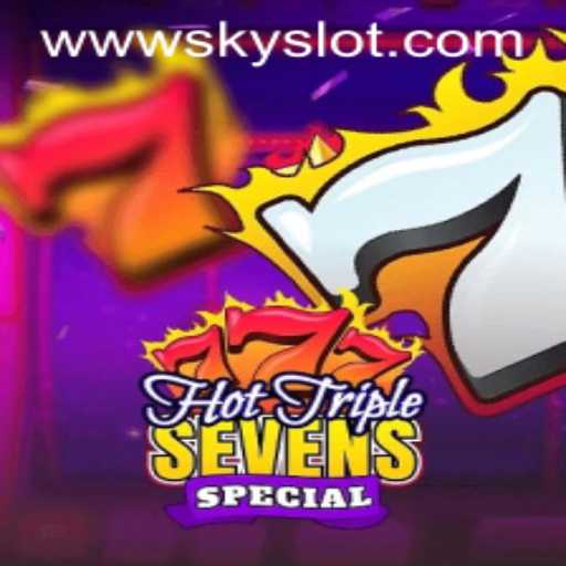 Unlock Excitement with HotTripleSevensSpecial - Your Ultimate Skyslot Experience